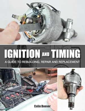 Bild des Verkufers fr Ignition and Timing : A Guide to Rebuilding, Repair and Replacement zum Verkauf von AHA-BUCH GmbH