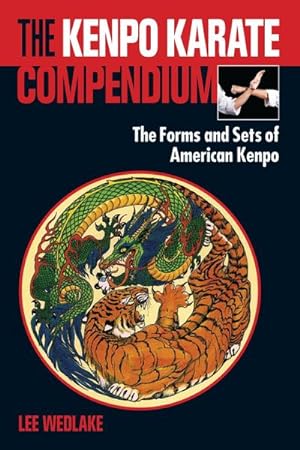 Bild des Verkufers fr The Kenpo Karate Compendium: The Forms and Sets of American Kenpo zum Verkauf von AHA-BUCH GmbH