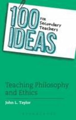 Bild des Verkufers fr 100 Ideas for Secondary Teachers: Teaching Philosophy and Ethics zum Verkauf von AHA-BUCH GmbH
