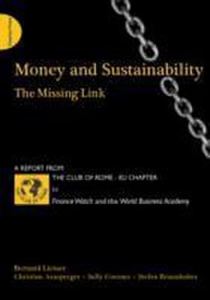 Bild des Verkufers fr Money and Sustainability : The Missing Link - Report from the Club of Rome zum Verkauf von AHA-BUCH GmbH