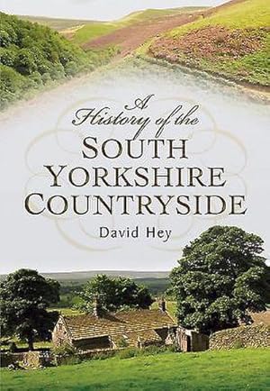 Bild des Verkufers fr History of the South Yorkshire Countryside zum Verkauf von AHA-BUCH GmbH