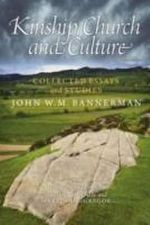 Bild des Verkufers fr Kinship, Church and Culture : Collected Essays and Studies by John W. M. Bannerman zum Verkauf von AHA-BUCH GmbH