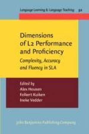 Seller image for Dimensions of L2 Performance and Proficiency : Complexity, Accuracy and Fluency in SLA for sale by AHA-BUCH GmbH