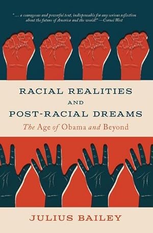 Bild des Verkufers fr Racial Realities and Post-Racial Dreams : The Age of Obama and Beyond zum Verkauf von AHA-BUCH GmbH