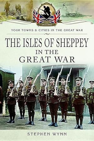 Bild des Verkufers fr Isle of Sheppey in the Great War zum Verkauf von AHA-BUCH GmbH