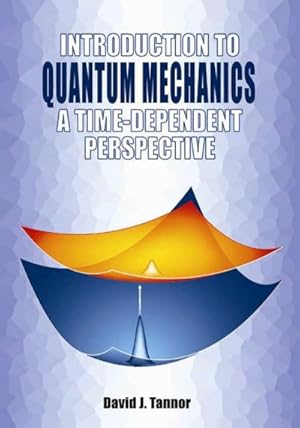 Imagen del vendedor de Introduction to Quantum Mechanics : A time-dependent perspective a la venta por AHA-BUCH GmbH