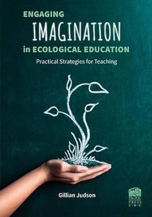 Bild des Verkufers fr Engaging Imagination in Ecological Education : Practical Strategies for Teachers zum Verkauf von AHA-BUCH GmbH