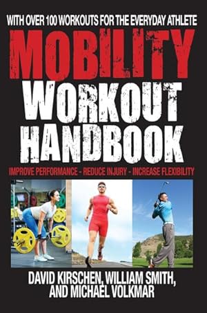 Bild des Verkufers fr The Mobility Workout Handbook: Over 100 Sequences for Improved Performance, Reduced Injury, and Increased Flexibility zum Verkauf von AHA-BUCH GmbH
