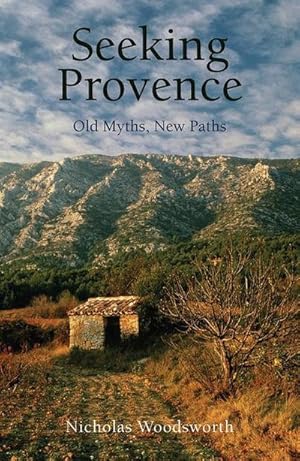 Immagine del venditore per Seeking Provence : Old Myths, New Paths venduto da AHA-BUCH GmbH