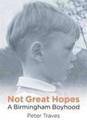 Immagine del venditore per Not Great Hopes : A Birmingham Boyhood venduto da AHA-BUCH GmbH
