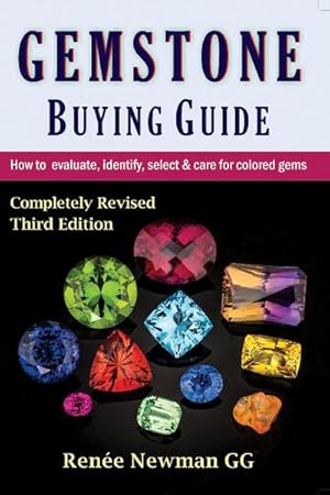 Bild des Verkufers fr Gemstone Buying Guide : How to Evaluate, Identify, Select & Care for Colored Gems zum Verkauf von AHA-BUCH GmbH