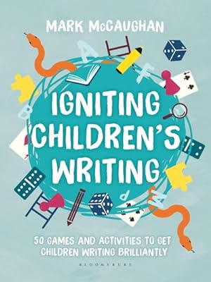 Bild des Verkufers fr Igniting Children's Writing : 50 games and activities to get children writing brilliantly zum Verkauf von AHA-BUCH GmbH