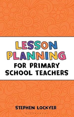 Bild des Verkufers fr Lesson Planning for Primary School Teachers zum Verkauf von AHA-BUCH GmbH