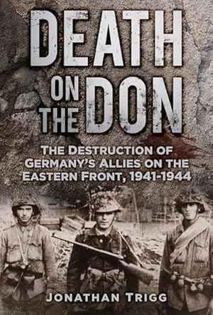 Bild des Verkufers fr Death on the Don : The Destruction of Germany's Allies on the Eastern Front, 1941-44 zum Verkauf von AHA-BUCH GmbH