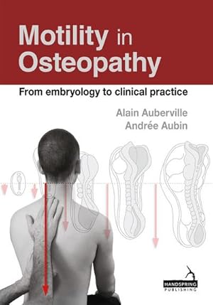 Imagen del vendedor de Motility in Osteopathy : An Embryology Based Concept a la venta por AHA-BUCH GmbH