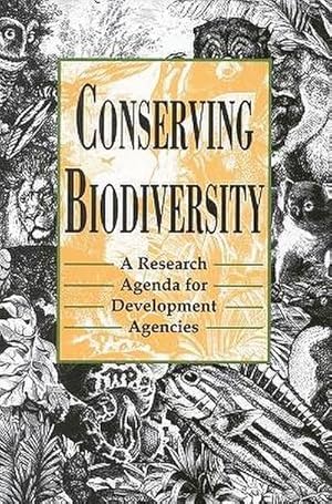 Seller image for Conserving Biodiversity : A Research Agenda for Development Agencies for sale by AHA-BUCH GmbH