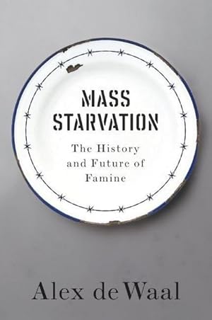 Bild des Verkufers fr Mass Starvation : The History and Future of Famine zum Verkauf von AHA-BUCH GmbH