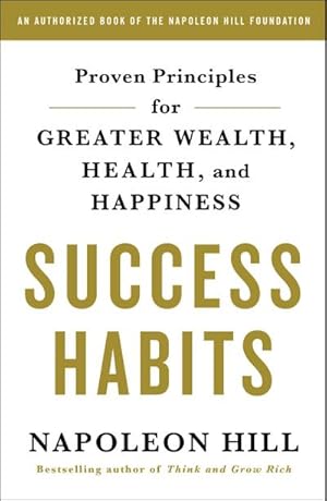 Image du vendeur pour Success Habits: Proven Principles for Greater Wealth, Health, and Happiness mis en vente par AHA-BUCH GmbH