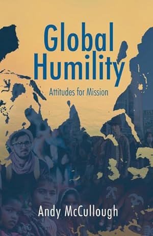 Bild des Verkufers fr Global Humility:Attitudes to Mission zum Verkauf von AHA-BUCH GmbH