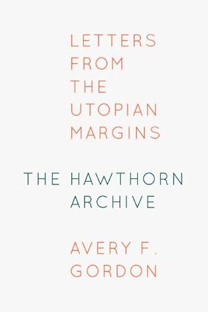Bild des Verkufers fr The Hawthorn Archive : Letters from the Utopian Margins zum Verkauf von AHA-BUCH GmbH
