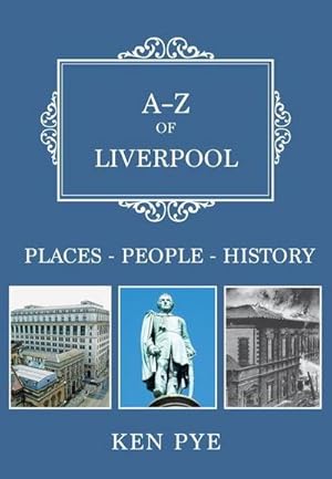 Bild des Verkufers fr A-Z of Liverpool : Places-People-History zum Verkauf von AHA-BUCH GmbH