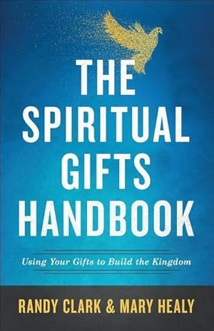 Bild des Verkufers fr The Spiritual Gifts Handbook : Using Your Gifts to Build the Kingdom zum Verkauf von AHA-BUCH GmbH