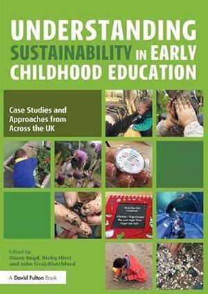 Seller image for Understanding Sustainability in Early Childhood Education : Case Studies and Approaches from Across the UK for sale by AHA-BUCH GmbH