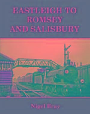Seller image for Eastleigh to Romsey and Salisbury for sale by AHA-BUCH GmbH