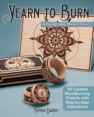 Bild des Verkufers fr Yearn to Burn: A Pyrography Master Class : 30 Creative Woodburning Projects with Step-by-Step Instructions zum Verkauf von AHA-BUCH GmbH