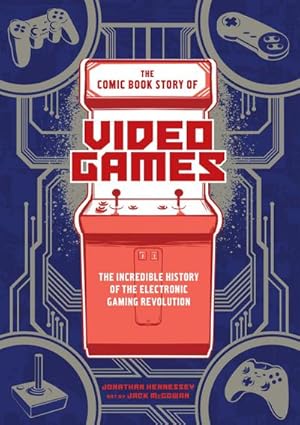 Bild des Verkufers fr The Comic Book Story of Video Games: The Incredible History of the Electronic Gaming Revolution zum Verkauf von AHA-BUCH GmbH