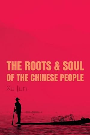 Seller image for The Roots and Soul of the Chinese People for sale by AHA-BUCH GmbH