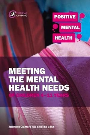 Seller image for Meeting the Mental Health Needs of Children 4-11 Years for sale by AHA-BUCH GmbH