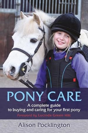 Bild des Verkufers fr Pony Care : A complete guide to buying and caring for your first pony zum Verkauf von AHA-BUCH GmbH