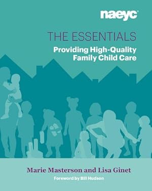Seller image for The Essentials : Providing High-Quality Family Child Care for sale by AHA-BUCH GmbH