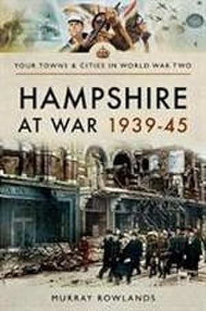 Seller image for Hampshire at War 1939-45 for sale by AHA-BUCH GmbH