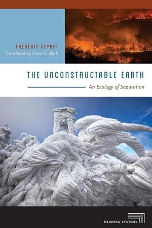 Bild des Verkufers fr The Unconstructable Earth : An Ecology of Separation zum Verkauf von AHA-BUCH GmbH