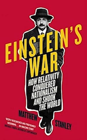 Bild des Verkufers fr Einstein's War : How Relativity Conquered Nationalism and Shook the World zum Verkauf von AHA-BUCH GmbH