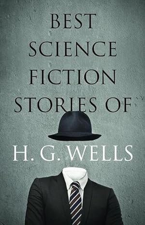 Immagine del venditore per The Best Science Fiction Stories of H. G. Wells venduto da AHA-BUCH GmbH