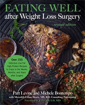 Bild des Verkufers fr Eating Well after Weight Loss Surgery (Revised) : Over 150 Delicious Low-Fat High-Protein Recipes to Enjoy in the Weeks, Months, and Years after Surgery zum Verkauf von AHA-BUCH GmbH
