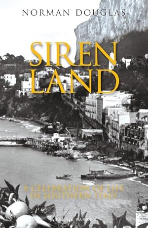 Imagen del vendedor de Siren Land : A Celebration of Life in Southern Italy a la venta por AHA-BUCH GmbH