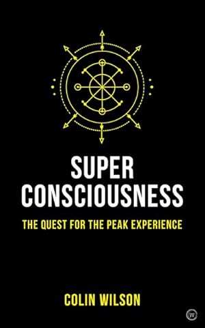 Bild des Verkufers fr Super Consciousness : The Quest for the Peak Experience zum Verkauf von AHA-BUCH GmbH