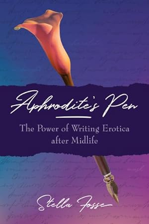 Seller image for Aphrodite's Pen : The Power of Writing Erotica After Midlife for sale by AHA-BUCH GmbH