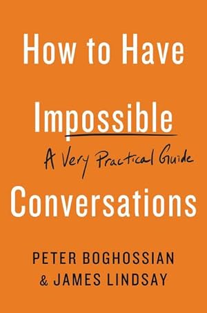 Bild des Verkufers fr How to Have Impossible Conversations : A Very Practical Guide zum Verkauf von AHA-BUCH GmbH