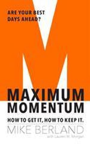 Bild des Verkufers fr Maximum Momentum : How to Get It, How to Keep It zum Verkauf von AHA-BUCH GmbH