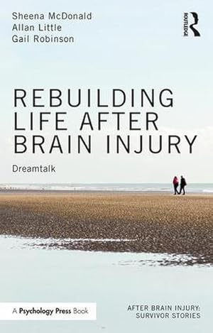 Bild des Verkufers fr Rebuilding Life after Brain Injury : Dreamtalk zum Verkauf von AHA-BUCH GmbH
