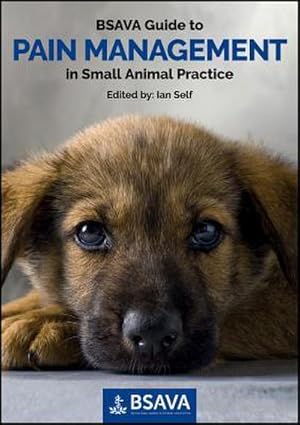 Bild des Verkufers fr BSAVA Guide to Pain Management in Small Animal Practice zum Verkauf von AHA-BUCH GmbH