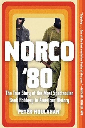 Bild des Verkufers fr Norco '80 : The True Story of the Most Spectacular Bank Robbery in American History zum Verkauf von AHA-BUCH GmbH