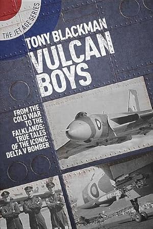 Bild des Verkufers fr Vulcan Boys : From the Cold War to the Falklands: True Tales of the Iconic Delta V Bomber zum Verkauf von AHA-BUCH GmbH