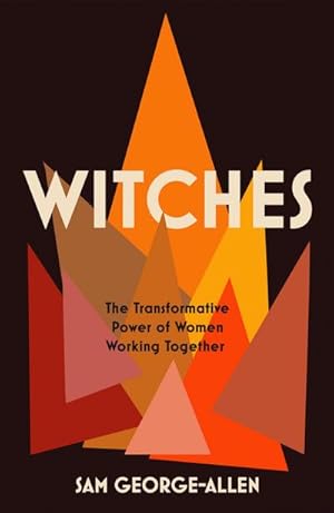 Bild des Verkufers fr Witches : The Transformative Power of Women Working Together zum Verkauf von AHA-BUCH GmbH