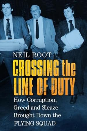Seller image for Crossing the Line of Duty : How Corruption, Greed and Sleaze Brought Down the Flying Squad for sale by AHA-BUCH GmbH